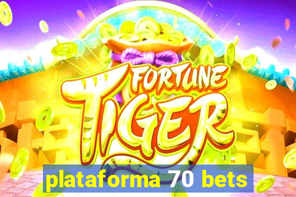 plataforma 70 bets